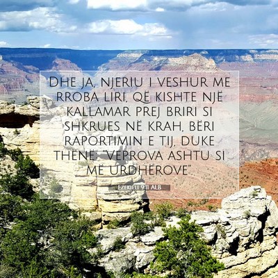 Picture 07 - Ezekieli 9:11 ALB - Dhe ja, njeriu i veshur me rroba liri, që kishte - Bible Verse Picture