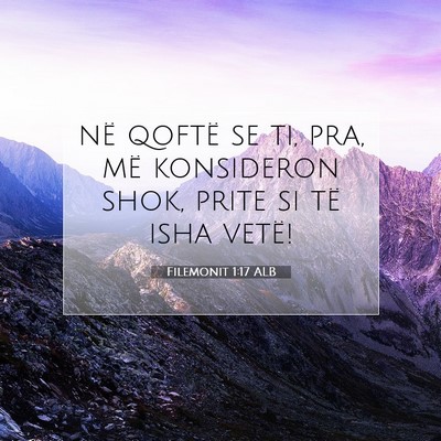 Picture 07 - Filemonit 1:17 ALB - në qoftë se ti, pra, më konsideron shok, prite - Bible Verse Picture