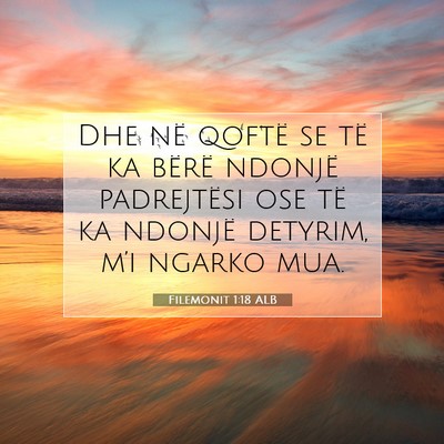 Picture 07 - Filemonit 1:18 ALB - Dhe në qoftë se të ka bërë ndonjë - Bible Verse Picture