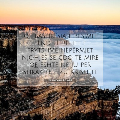 Picture 07 - Filemonit 1:6 ALB - që bashkësia e besimit tënd të bëhet e - Bible Verse Picture