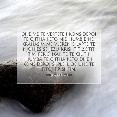 Picture 07 - Filipianëve 3:8 ALB - Dhe me të vërtetë i konsideroj të gjitha - Bible Verse Picture