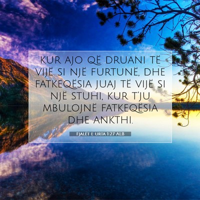 Picture 07 - Fjalët e urta 1:27 ALB - kur ajo që druani të vijë si një furtunë, - Bible Verse Picture