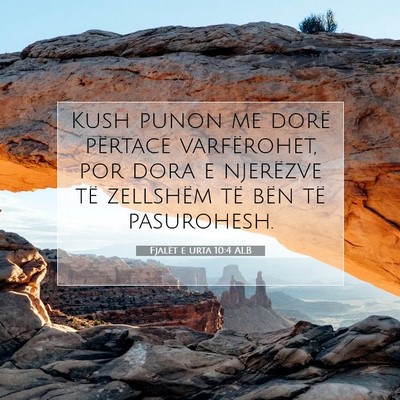 Picture 07 - Fjalët e urta 10:4 ALB - Kush punon me dorë përtace varfërohet, por - Bible Verse Picture