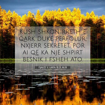 Picture 07 - Fjalët e urta 11:13 ALB - Kush shkon rreth e qark duke përfolur, nxjerr - Bible Verse Picture
