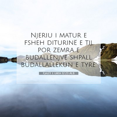 Picture 07 - Fjalët e urta 12:23 ALB - Njeriu i matur e fsheh diturinë e tij, por zemra - Bible Verse Picture