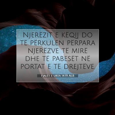 Picture 07 - Fjalët e urta 14:19 ALB - Njerëzit e këqij do të përkulen përpara - Bible Verse Picture