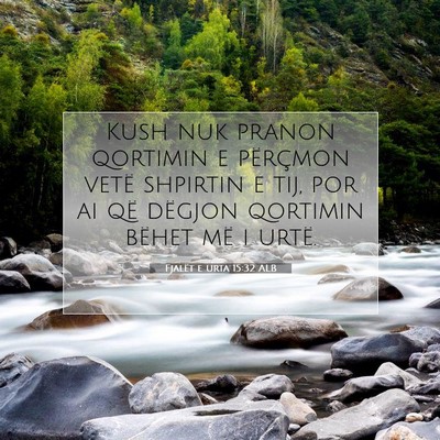Picture 07 - Fjalët e urta 15:32 ALB - Kush nuk pranon qortimin e përçmon vetë - Bible Verse Picture