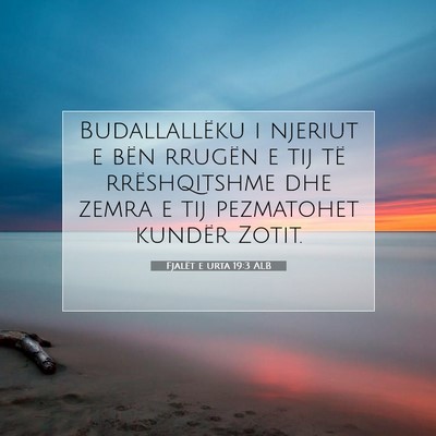 Picture 07 - Fjalët e urta 19:3 ALB - Budallallëku i njeriut e bën rrugën e tij të - Bible Verse Picture