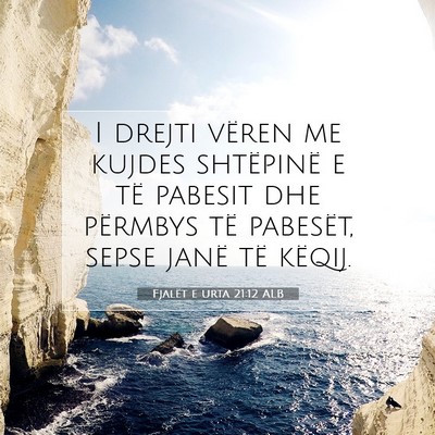 Picture 07 - Fjalët e urta 21:12 ALB - I drejti vëren me kujdes shtëpinë e të - Bible Verse Picture