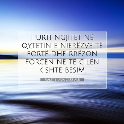 Picture 07 - Fjalët e urta 21:22 ALB - I urti ngjitet në qytetin e njerëzve të fortë - Bible Verse Picture
