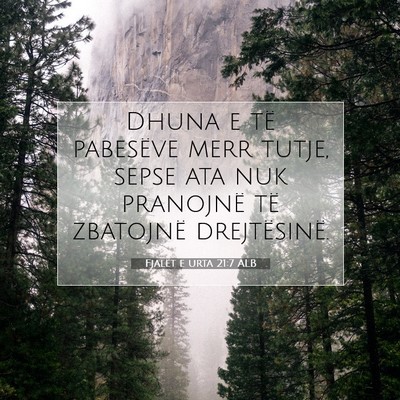 Picture 07 - Fjalët e urta 21:7 ALB - Dhuna e të pabesëve merr tutje, sepse ata nuk - Bible Verse Picture