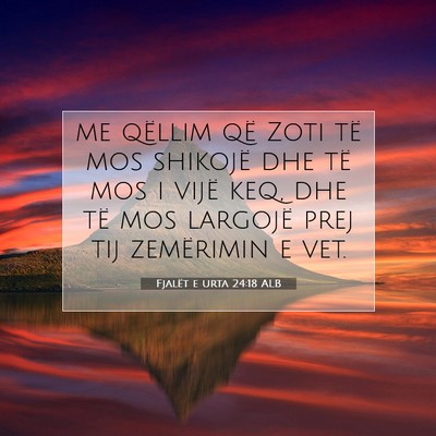 Picture 07 - Fjalët e urta 24:18 ALB - me qëllim që Zoti të mos shikojë dhe të mos - Bible Verse Picture