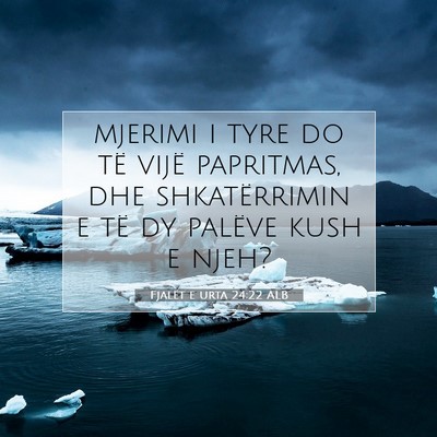 Picture 07 - Fjalët e urta 24:22 ALB - mjerimi i tyre do të vijë papritmas, dhe - Bible Verse Picture