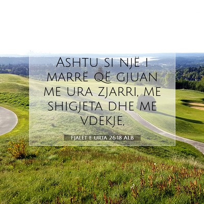 Picture 07 - Fjalët e urta 26:18 ALB - Ashtu si një i marrë që gjuan me ura zjarri, - Bible Verse Picture