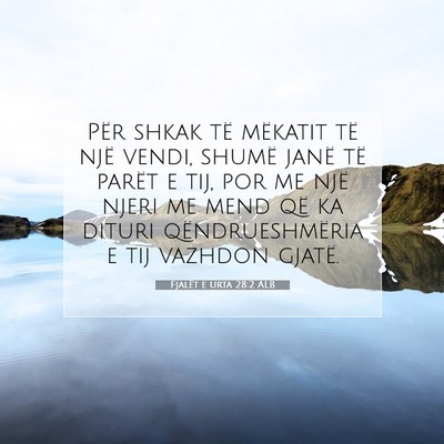 Picture 07 - Fjalët e urta 28:2 ALB - Për shkak të mëkatit të një vendi, shumë - Bible Verse Picture