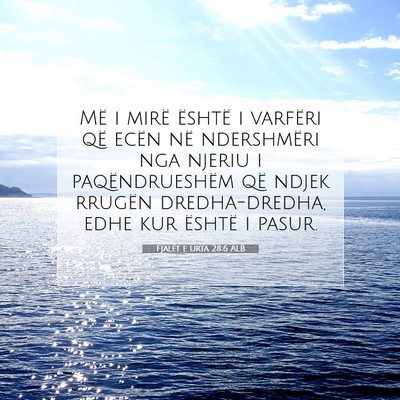 Picture 07 - Fjalët e urta 28:6 ALB - Më i mirë është i varfëri që ecën në - Bible Verse Picture