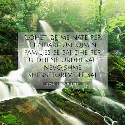 Picture 07 - Fjalët e urta 31:15 ALB - Çohet që me natë për t’i ndarë ushqimin - Bible Verse Picture