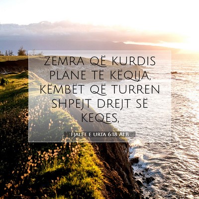 Picture 07 - Fjalët e urta 6:18 ALB - zemra që kurdis plane të këqija, këmbët që - Bible Verse Picture