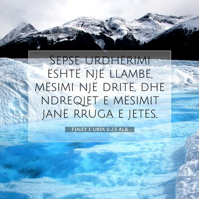 Picture 07 - Fjalët e urta 6:23 ALB - Sepse urdhërimi është një llambë, mësimi - Bible Verse Picture