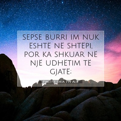 Picture 07 - Fjalët e urta 7:19 ALB - sepse burri im nuk është në shtëpi, por ka - Bible Verse Picture