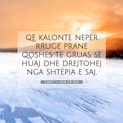 Picture 07 - Fjalët e urta 7:8 ALB - që kalonte nëpër rrugë pranë qoshes të - Bible Verse Picture