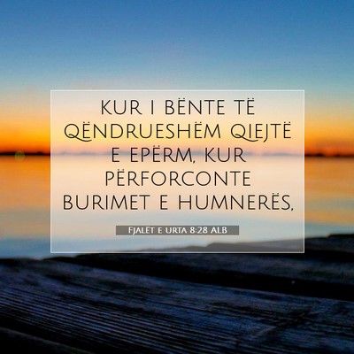 Picture 07 - Fjalët e urta 8:28 ALB - kur i bënte të qëndrueshëm qiejtë e epërm, - Bible Verse Picture