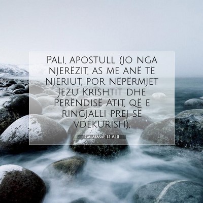 Picture 07 - Galatasve 1:1 ALB - Pali, apostull (jo nga njerëzit, as me anë të - Bible Verse Picture
