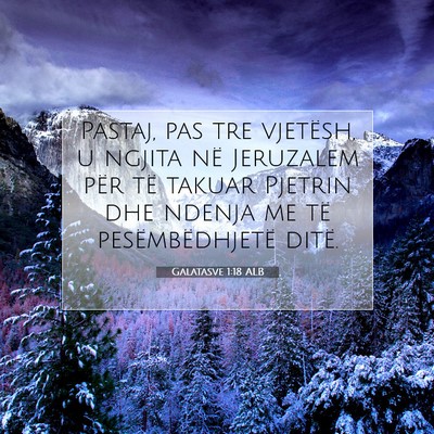 Picture 07 - Galatasve 1:18 ALB - Pastaj, pas tre vjetësh, u ngjita në Jeruzalem - Bible Verse Picture
