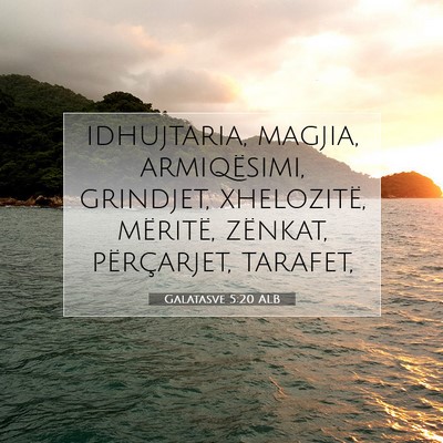Picture 07 - Galatasve 5:20 ALB - idhujtaria, magjia, armiqësimi, grindjet, - Bible Verse Picture