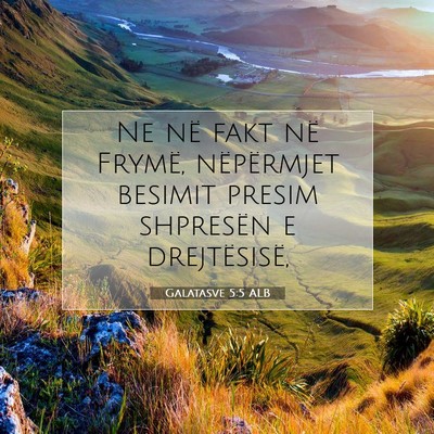 Picture 07 - Galatasve 5:5 ALB - Ne në fakt në Frymë, nëpërmjet besimit - Bible Verse Picture