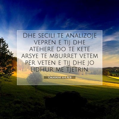 Picture 07 - Galatasve 6:4 ALB - Dhe secili të analizojë veprën e tij dhe - Bible Verse Picture