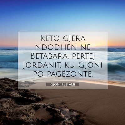 Picture 07 - Gjoni 1:28 ALB - Këto gjëra ndodhën në Betabara, përtej - Bible Verse Picture