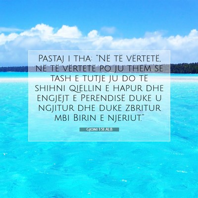 Picture 07 - Gjoni 1:51 ALB - Pastaj i tha: “Në të vërtetë, në të - Bible Verse Picture