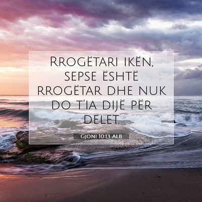 Picture 07 - Gjoni 10:13 ALB - Rrogëtari ikën, sepse është rrogëtar dhe nuk - Bible Verse Picture