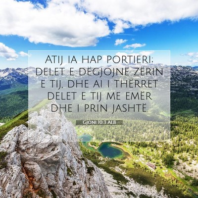 Picture 07 - Gjoni 10:3 ALB - Atij ia hap portieri; delet e dëgjojnë zërin e - Bible Verse Picture