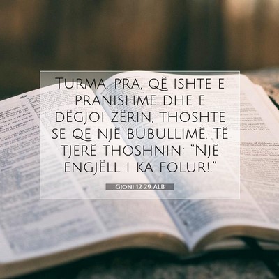 Picture 07 - Gjoni 12:29 ALB - Turma, pra, që ishte e pranishme dhe e dëgjoi - Bible Verse Picture