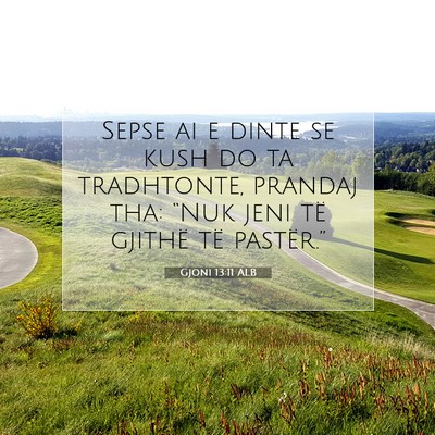 Picture 07 - Gjoni 13:11 ALB - Sepse ai e dinte se kush do ta tradhtonte, - Bible Verse Picture