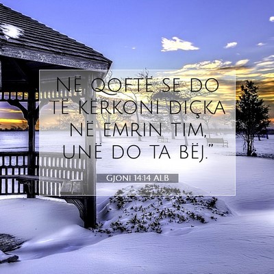 Picture 07 - Gjoni 14:14 ALB - Në qoftë se do të kërkoni diçka në emrin - Bible Verse Picture