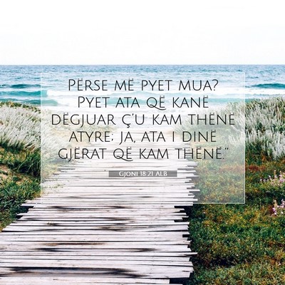 Picture 07 - Gjoni 18:21 ALB - Përse më pyet mua? Pyet ata që kanë dëgjuar - Bible Verse Picture