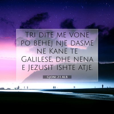 Picture 07 - Gjoni 2:1 ALB - Tri ditë më vonë po bëhej një dasmë në - Bible Verse Picture