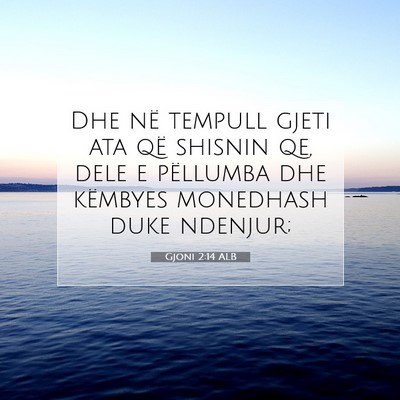 Picture 07 - Gjoni 2:14 ALB - Dhe në tempull gjeti ata që shisnin qe, dele e - Bible Verse Picture