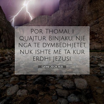 Picture 07 - Gjoni 20:24 ALB - Por Thomai, i quajtur Binjaku, një nga të - Bible Verse Picture