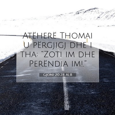 Picture 07 - Gjoni 20:28 ALB - Atëherë Thomai u përgjigj dhe i tha: “Zoti - Bible Verse Picture