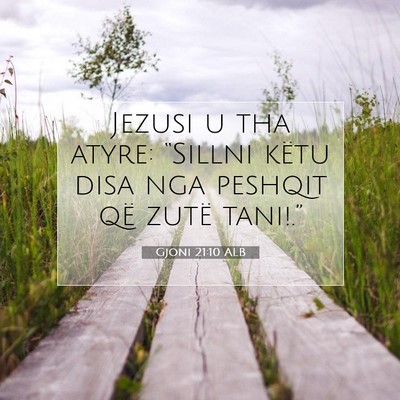 Picture 07 - Gjoni 21:10 ALB - Jezusi u tha atyre: “Sillni këtu disa nga - Bible Verse Picture