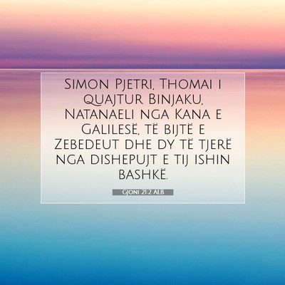 Picture 07 - Gjoni 21:2 ALB - Simon Pjetri, Thomai i quajtur Binjaku, Natanaeli - Bible Verse Picture