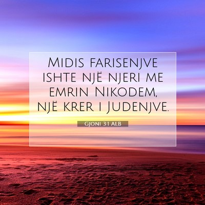 Picture 07 - Gjoni 3:1 ALB - Midis farisenjve ishte një njeri me emrin - Bible Verse Picture