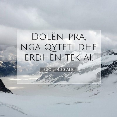 Picture 07 - Gjoni 4:30 ALB - Dolën, pra, nga qyteti dhe erdhën tek - Bible Verse Picture