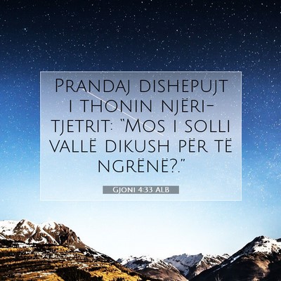 Picture 07 - Gjoni 4:33 ALB - Prandaj dishepujt i thonin njëri-tjetrit: “Mos - Bible Verse Picture