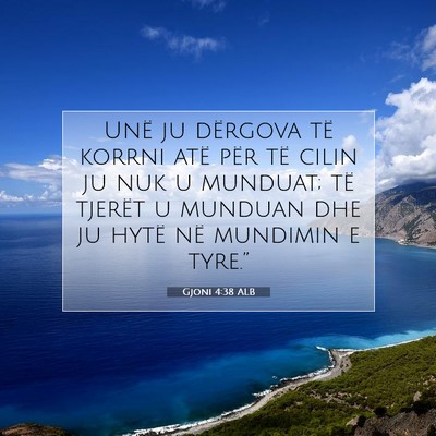 Picture 07 - Gjoni 4:38 ALB - Unë ju dërgova të korrni atë për të cilin - Bible Verse Picture