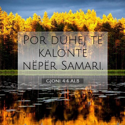 Picture 07 - Gjoni 4:4 ALB - Por duhej të kalonte nëpër - Bible Verse Picture